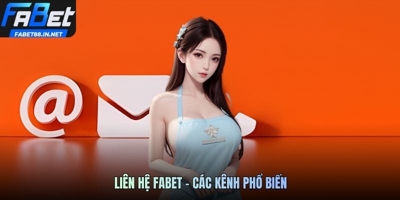 Liên hệ Fabet - Các kênh phổ biến  